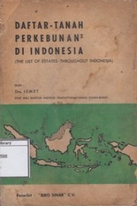 Daftar-tanah perkebunan2 di Indonesia = the list of estates throughout Indonesia