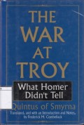 The War at Troy: What Homer Didn't Tell
