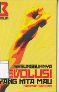 Sesungguhnya Revolusi yang kita mau