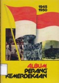 Album Perang Kemerdekaan : 1945 - 1950