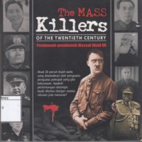 Image of The Mass Killers of thw twentieth century = Pembunuh-pembunuh massal abad XX