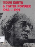 Teguh Karya & Teater Populer 1968 - 1993