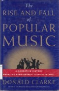 The  Rise and Fall of Popular Music: a Narrative History from the Renaissance to Rock 'N' Roll