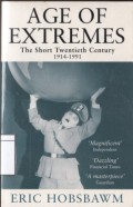 Age of Extremes: The Short Twentieth Century 1914 - 1991