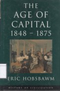 The Age of Capital : 1848 - 1875