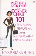 Nice Girls Don't Get the Corner Office: 101 Kesalahan Perempuan yang Menghambat Karier Mereka