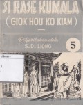 Si Rase Kumala ( Giok Hou Ko Kiam )