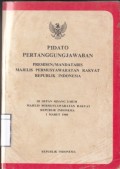Pidato Pertanggungjawaban Presiden/Mandataris Majelis Permusyawaratan Rakyat Republik Indonesia: di depan Sidang Umum Majelis Permusyawaratan Rakyat Repulik Indonesia: 1 Maret 1988