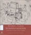 Revolusi & Evolusi Sudjana Kerton = The Revolution & Evolution of Sudjana Kerton