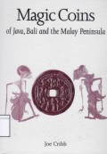 Magic Coins of Java, Bali and the Malay Peninsula: Thirteenth to Twentieth Centuries