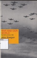 War and Our World: The Reith Lectures 1998