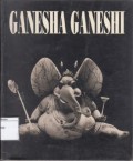 Ganesha Ganeshi: seni tembikar kreasi F. Widayanto = Ganesha Ganeshi: Clay Statements by F. Widayanto