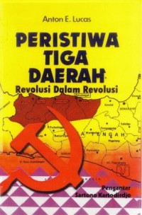 Peristiwa Tiga Daerah: Revolusi dalam Revolusi