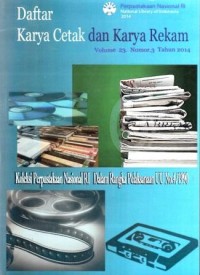 Daftar Karya Cetak dan Karya Rekam Volume 23 Nomor 3 Tahun 2014  koleksi Perpustakaan Nasional RI dalam Rangka Pelaksanaan UU No.4/1990