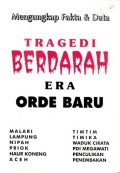 Mengungkap Fakta & Data Tragedi Berdarah Era Orde Baru