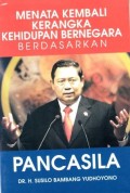 Menata Kembali Kerangka Kehidupan Bernegara Berdasarkan Pancasila