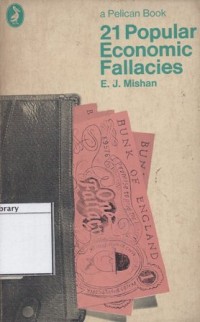 21 Popular Economic Fallacies
