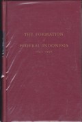 The Formation of Federal Indonesia 1945-1949