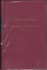 The Formation of Federal Indonesia 1945-1949
