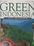 Green Indonesia: tropical forest encounters