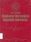 40 Tahun Angkatan Bersenjata Republik Indonesia: Masa Perang Kemerdekaan, Konsolidasi Awal dan Masa Integrasi