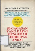 50 Gagasan yang Dapat Mengubah kehidupan Anda!
