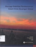 Menjaga Stabilitas, mendukung pembangunan ekonomi negeri: laporan perekonomian Indonesia 2007