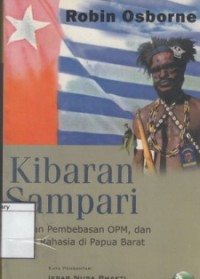 Image of Kibaran Sampari : Gerakan Pembebasan OPM dan Perang Rahasia di Papua Barat