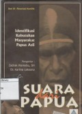 Suara dari Papua : Identifikasi Kebutuhan Masyarakat Papua asli