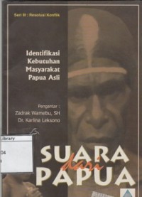 Suara dari Papua : Identifikasi Kebutuhan Masyarakat Papua asli