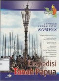 Ekspedisi Tanah Papua : Laporan Jurnalistik KOMPAS