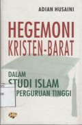 Hegemoni Kristen-Barat dalam Studi Islam di Perguruan Tinggi