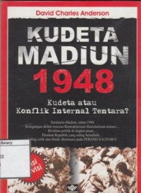 Kudeta Madiun 1948 : Kudeta atau Konflik Internal Tentara ?