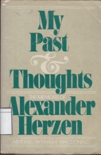 Image of My Past and Thoughts : The Memoirs of Alexander Herzen