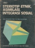 Steriotip Etnik, Asimilasi, Integrasi Sosial