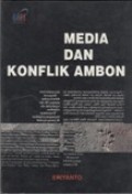 Media dan Konflik Ambon : Media, berita dan kerusuhan komunal di Ambon 1999 - 2002