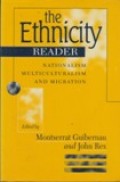 The Ethnicity Reader : Nationalism, Multiculturalism and Migration