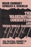The Political Economy of Human Rights : Volume I : The Washington Connection and Third World Fascism