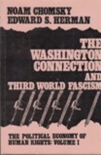 The Political Economy of Human Rights : Volume I : The Washington Connection and Third World Fascism