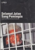 Selamat Jalan Sang Pemimpin Papua : menguak tabir kematian tokoh Papua Theys Hiyo Eluay