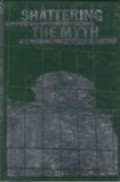 Shattering The Myth : Islam Beyond Violence