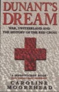 Image of Dunant's Dream : War, Switzerland and the history of the red cross