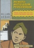 Memata-matai Kaum Pergerakan : Dinas Intelijen Politik Hindia Belanda 1916-1934
