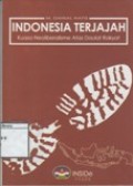 Indonesia Terjajah : Kuasa Neoliberalisme Atas Daulat Rakyat