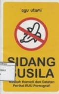 Sidang Susila : Naskah Komedi dan Catatan Perihal RUU Pornografi