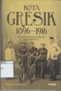 Kota Gresik 1896-1916 : Sejarah Sosial Budaya dan Ekonomi