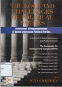 The Role and Challenges of Political Parties : Reflection of Representatives of Seven indonesia Political Parties