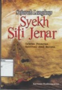 Sejarah Lengkap Syekh Siti Jenar : Catatan Pencarian Spiritual Anak Manusia