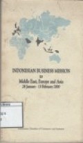 Indonesian Bussiness Mission to Middle East, Europe and Asia : 28 January - 13 February