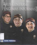 Arus Generasi Pengemas Informasi